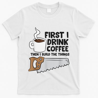 Carpenter Coffee And Woodworking Drinking Coffee Woodworker T-Shirt