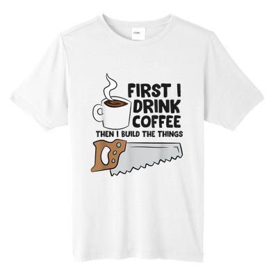 Carpenter Coffee And Woodworking Drinking Coffee Woodworker Tall Fusion ChromaSoft Performance T-Shirt