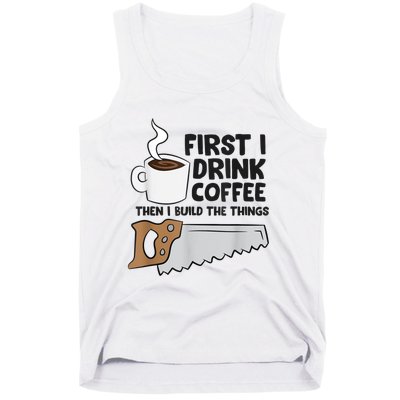 Carpenter Coffee And Woodworking Drinking Coffee Woodworker Tank Top