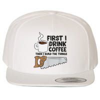 Carpenter Coffee And Woodworking Drinking Coffee Woodworker Wool Snapback Cap