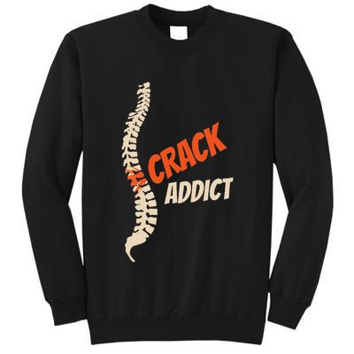 Chiropractic Crack Addict For Adjustment Fans Tall Sweatshirt