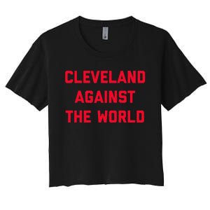 Cleveland Cleveland Against The World Women's Crop Top Tee