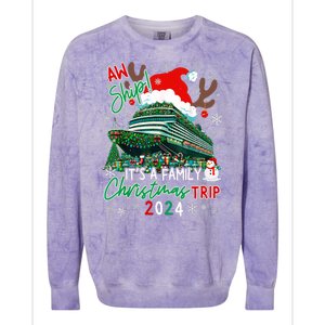 Christmas Cruise Aw Ship ItS A Family Christmas Trip 2024 Colorblast Crewneck Sweatshirt