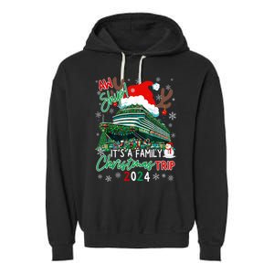 Christmas Cruise Aw Ship ItS A Family Christmas Trip 2024 Garment-Dyed Fleece Hoodie