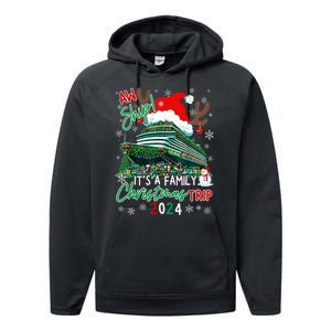 Christmas Cruise Aw Ship ItS A Family Christmas Trip 2024 Performance Fleece Hoodie