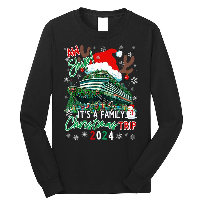 Christmas Cruise Aw Ship ItS A Family Christmas Trip 2024 Long Sleeve Shirt