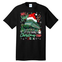 Christmas Cruise Aw Ship ItS A Family Christmas Trip 2024 Tall T-Shirt