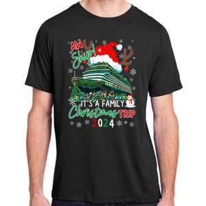 Christmas Cruise Aw Ship ItS A Family Christmas Trip 2024 Adult ChromaSoft Performance T-Shirt