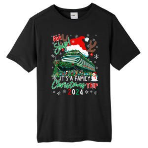 Christmas Cruise Aw Ship ItS A Family Christmas Trip 2024 Tall Fusion ChromaSoft Performance T-Shirt