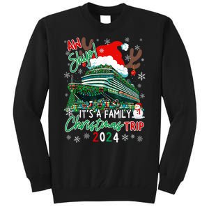 Christmas Cruise Aw Ship ItS A Family Christmas Trip 2024 Tall Sweatshirt