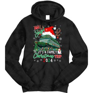 Christmas Cruise Aw Ship ItS A Family Christmas Trip 2024 Tie Dye Hoodie