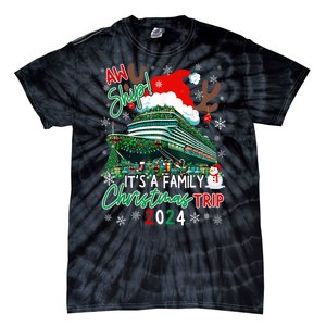 Christmas Cruise Aw Ship ItS A Family Christmas Trip 2024 Tie-Dye T-Shirt