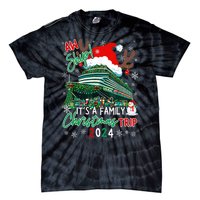 Christmas Cruise Aw Ship ItS A Family Christmas Trip 2024 Tie-Dye T-Shirt