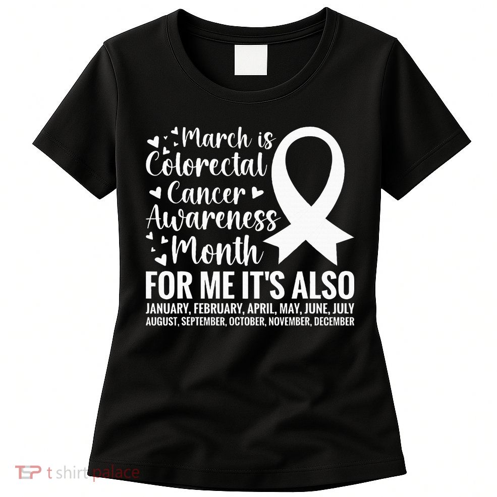 Colorectal Cancer Awareness Month Colon Cancer Survivor Womens T-Shirt
