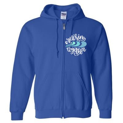 Couple Cruise Anniversary Honeymoon Gift Cruising Together Gift Full Zip Hoodie