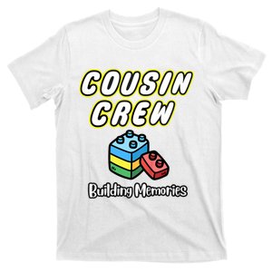 Cousin Crew Building Memories Building Blocks Cousin Family Vacation Making T-Shirt