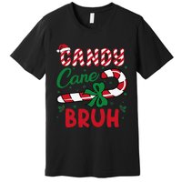 Candy Cane Bruh Funny Christmas Holiday Gift Premium T-Shirt