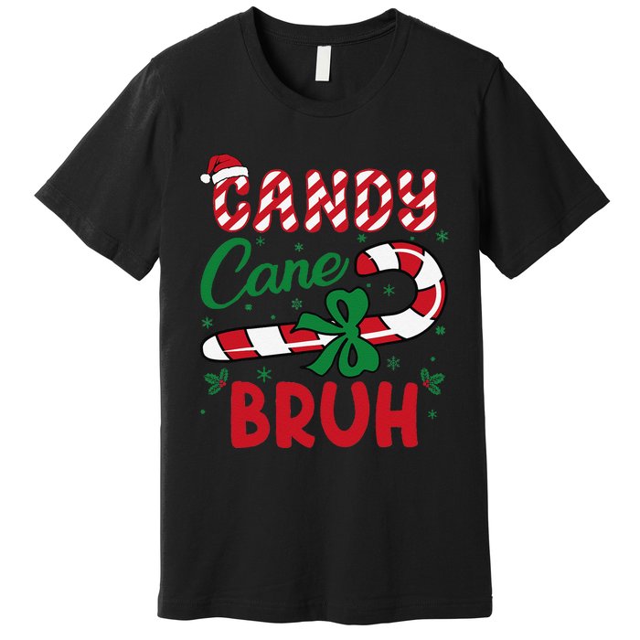 Candy Cane Bruh Funny Christmas Holiday Gift Premium T-Shirt