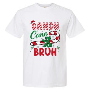 Candy Cane Bruh Funny Christmas Holiday Gift Garment-Dyed Heavyweight T-Shirt