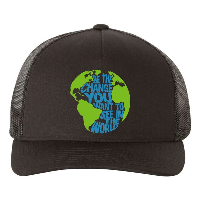 Climate Change Be The Change You Want To See In The World Yupoong Adult 5-Panel Trucker Hat