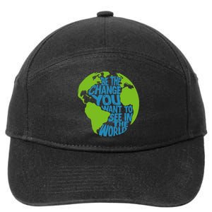 Climate Change Be The Change You Want To See In The World 7-Panel Snapback Hat