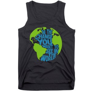 Climate Change Be The Change You Want To See In The World Tank Top