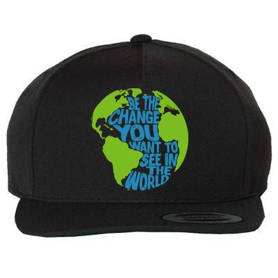 Climate Change Be The Change You Want To See In The World Wool Snapback Cap