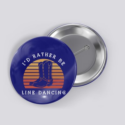 Cow Cow Boots ID Rather Be Line Dancing Great Gift Button