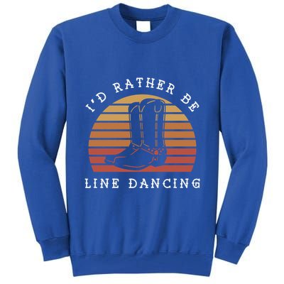 Cow Cow Boots ID Rather Be Line Dancing Great Gift Tall Sweatshirt