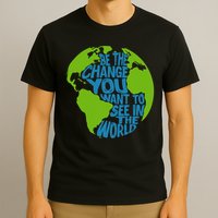 Climate Change Be The Change You Want To See In The World T-Shirt