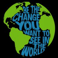 Climate Change Be The Change You Want To See In The World T-Shirt