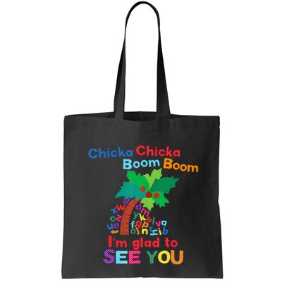 Chicka Chicka Boom Boom IM Glad To See You Bag