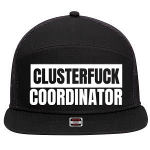 Clusterfuck Coordinator Boss Manager Dads Moms Funny Chaos 7 Panel Mesh Trucker Snapback Hat