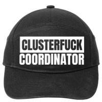 Clusterfuck Coordinator Boss Manager Dads Moms Funny Chaos 7-Panel Snapback Hat