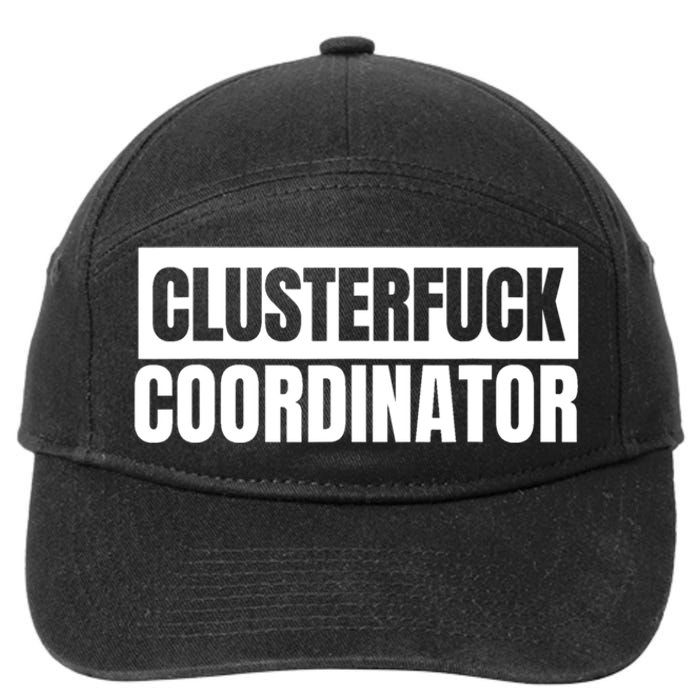 Clusterfuck Coordinator Boss Manager Dads Moms Funny Chaos 7-Panel Snapback Hat