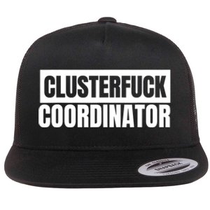 Clusterfuck Coordinator Boss Manager Dads Moms Funny Chaos Flat Bill Trucker Hat