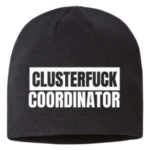 Clusterfuck Coordinator Boss Manager Dads Moms Funny Chaos Sustainable Beanie