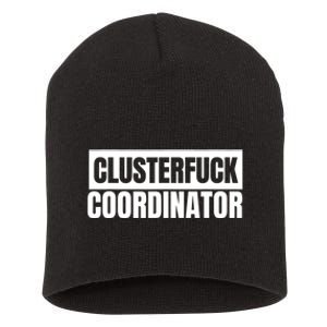 Clusterfuck Coordinator Boss Manager Dads Moms Funny Chaos Short Acrylic Beanie