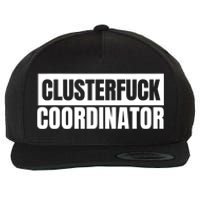 Clusterfuck Coordinator Boss Manager Dads Moms Funny Chaos Wool Snapback Cap