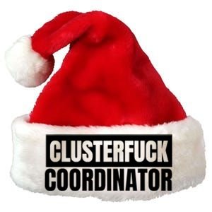 Clusterfuck Coordinator Boss Manager Dads Moms Funny Chaos Premium Christmas Santa Hat