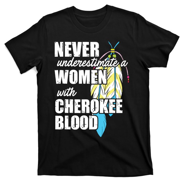 Cool Cherokee Blood Women Funny Native American Gift For Her T-Shirt