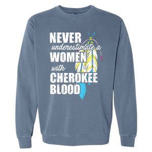 Cool Cherokee Blood Women Funny Native American Gift For Her Garment-Dyed Sweatshirt