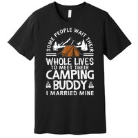 Cool Camping Buddies Gift For Man Women Funny Husband & Wife Premium T-Shirt