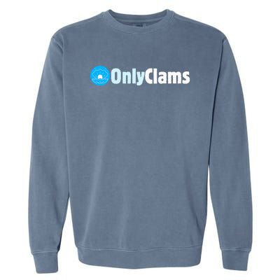 Clam Collector Beach Pun Humor Onlyclams Sea Fan Garment-Dyed Sweatshirt