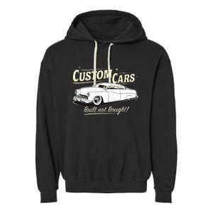 Custom Cars Built Not Bought Merc Garment-Dyed Fleece Hoodie