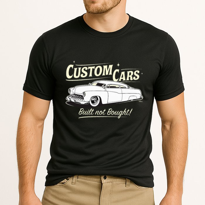 Custom Cars Built Not Bought Merc Performance Shirt