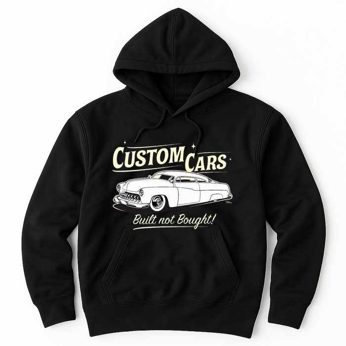 Custom Cars Built Not Bought Merc Hoodie