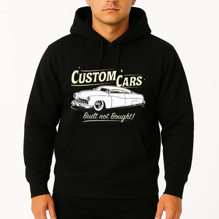 Custom Cars Built Not Bought Merc Hoodie