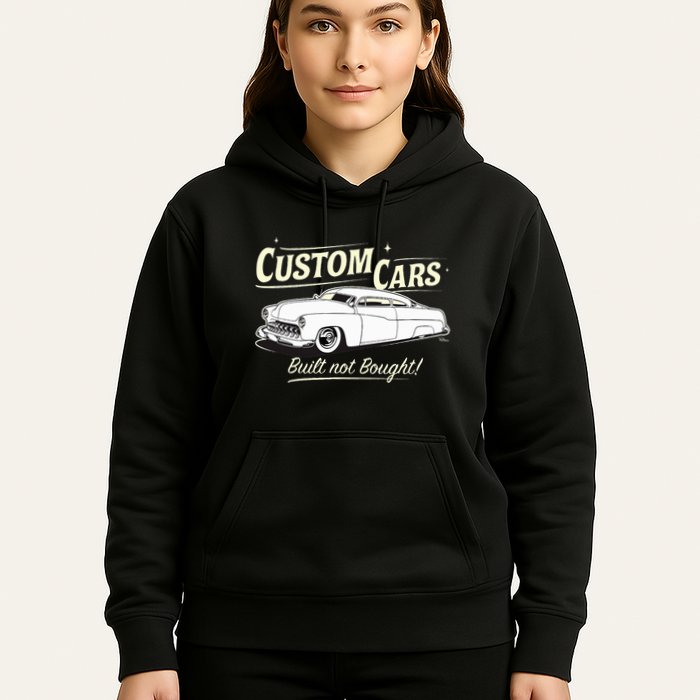 Custom Cars Built Not Bought Merc Hoodie