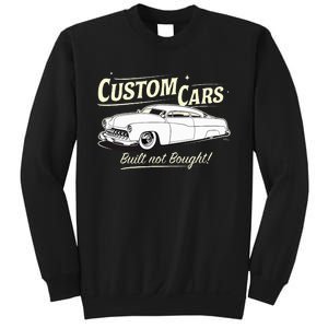 Custom Cars Built Not Bought Merc Sweatshirt